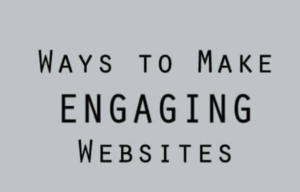 Tips for Creating Engaging and Interactive Websites